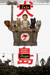 Official poster of Isle of Dogs 2018 directed by [object Object]
