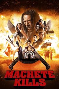 Official poster of Machete Kills 2013 directed by [object Object]