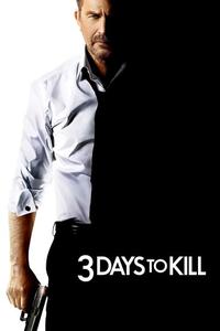 Official poster of 3 Days to Kill 2014 directed by [object Object]
