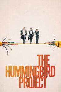 Official poster of The Hummingbird Project 2018 directed by Kim Nguyen