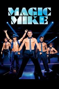Official poster of Magic Mike 2012 directed by [object Object]