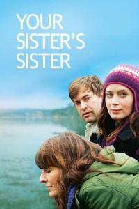 Official poster of Your Sister's Sister 2011 directed by [object Object]