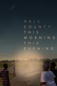 Official poster of Hale County This Morning, This Evening 2018 directed by RaMell Ross