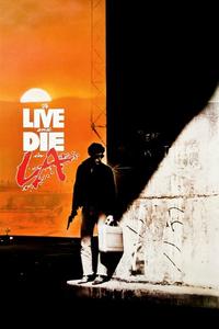 Official poster of To Live and Die in L.A. 1985 directed by [object Object]