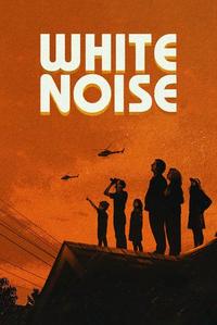 Official poster of White Noise 2022 directed by [object Object]