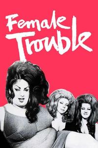 Official poster of Female Trouble 1974 directed by John Waters