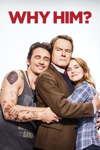 Official poster of Why Him? 2016 directed by [object Object]