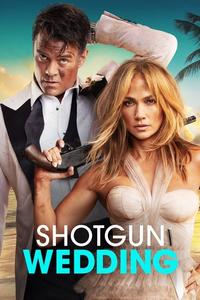 Official poster of Shotgun Wedding 2022 directed by [object Object]
