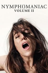 Official poster of Nymphomaniac: Vol. II 2013 directed by Lars von Trier