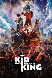 Official poster of The Kid Who Would Be King 2019 directed by [object Object]