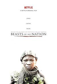Official poster of Beasts of No Nation 2015 directed by [object Object]