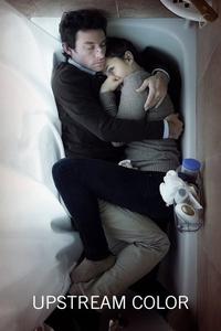 Official poster of Upstream Color 2013 directed by [object Object]