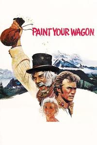 Official poster of Paint Your Wagon 1969 directed by [object Object]