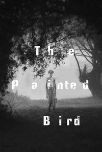 Official poster of The Painted Bird 2019 directed by [object Object]